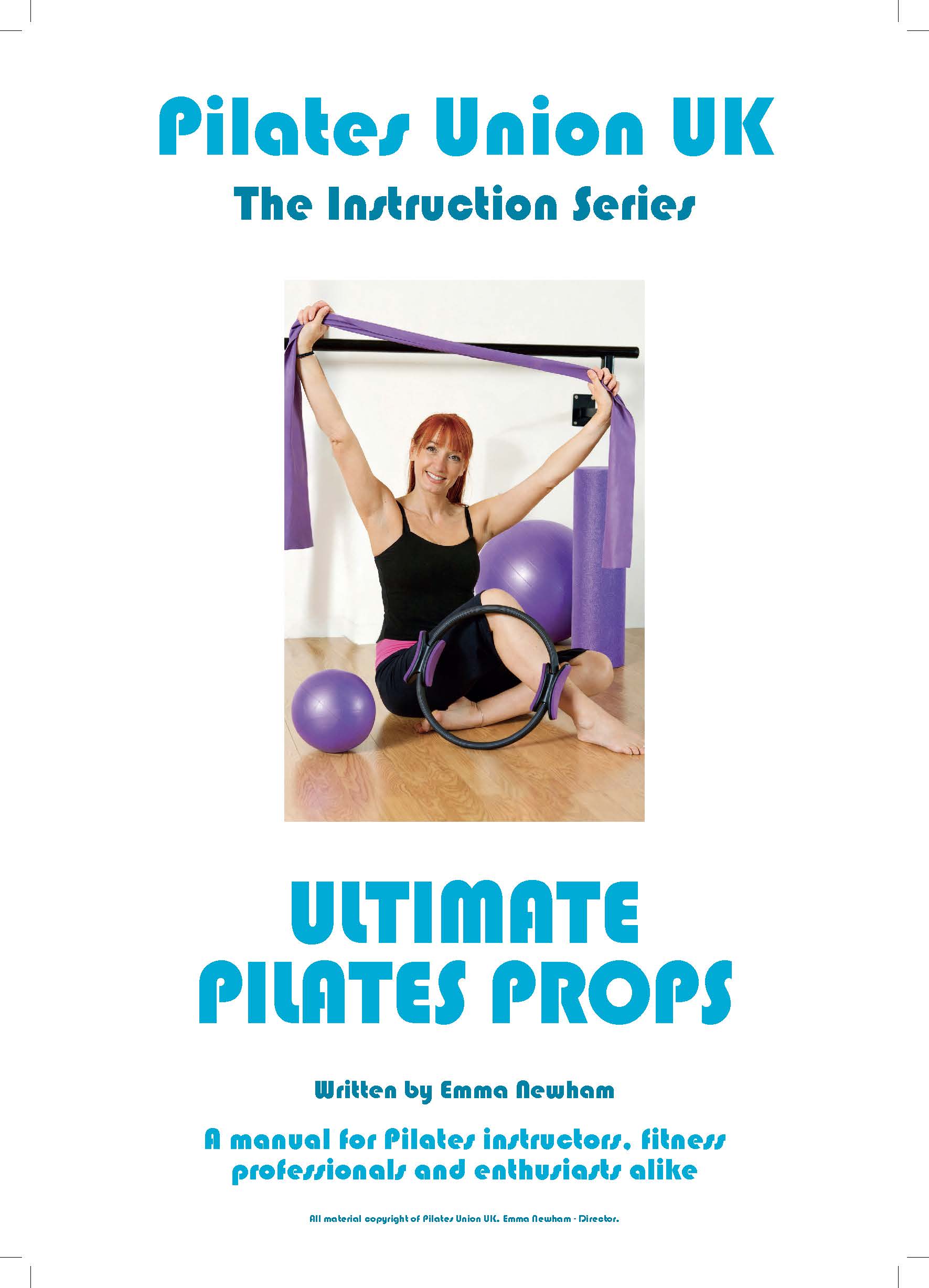 Training Manual – Pilates Union UK The Ultimate Pilates Props Manual